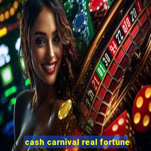 cash carnival real fortune